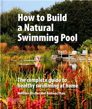 How to Build a Natural Swimming Pool ─ The Complete Guide to Healthy Swimming at Home