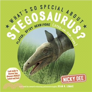 What's So Special About Stegosaurus? ─ Look Inside to Discover How Dinosaurs Really Looked and Lived