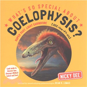 What's So Special About Coelophysis?