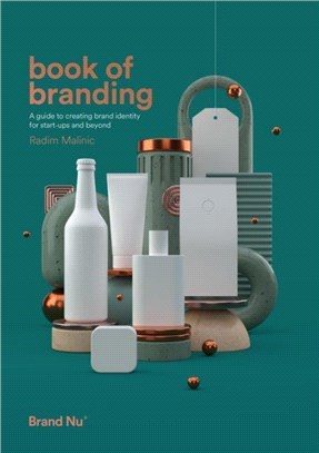 Book of Branding：a guide to creating brand identity for start-ups and beyond