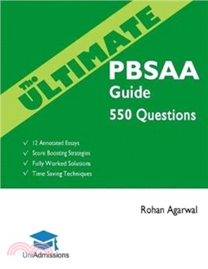 The Ultimate PBSAA Guide：550 Practice Questions: Fully Worked Solutions, Time Saving Techniques, Score Boosting Strategies, 12 Annotated Essays (Psychological and Behavioural Sciences Admissions Asses