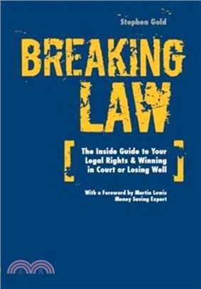 Breaking Law：The Inside Guide to Your Legal Rights & Winning in Court or Losing Well