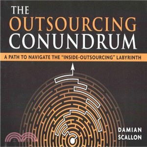 The Outsourcing Conundrum ― A Path to Navigate the Inside Outsourcing Conundrum