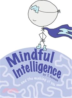 Mindful Intelligence: and the Making of You