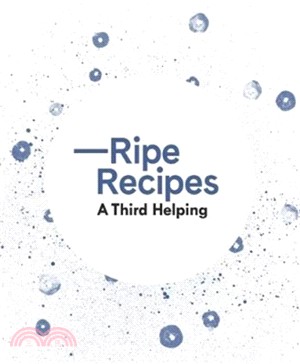 Ripe Recipes A Third Helping
