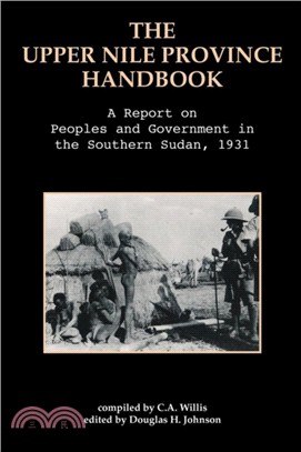 The Upper Nile Province Handbook：A Report on People and Government in the Southern Sudan, 1991