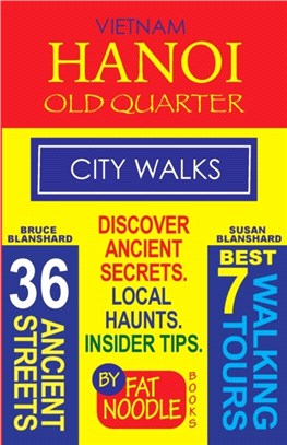 Vietnam. Hanoi Old Quarter, City Walks (Travel Guide)：Discover The 36 Ancient Streets of The Old Quarter