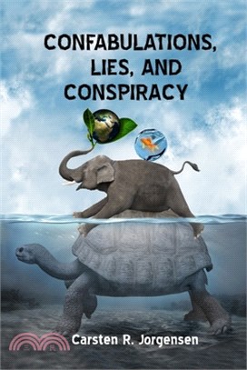 Confabulations, Lies, And Conspiracy