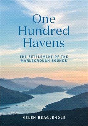 One Hundred Havens: The Settlement of the Marlborough Sounds
