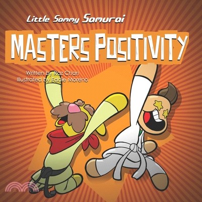 Little Sammy Samurai Masters Positivity: A Children's Book About Managing Negative Emotions and Feelings