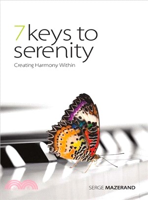 7 keys to serenity ─ Creating Harmony Within