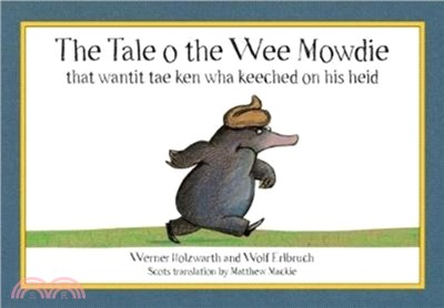 The Tale o the Wee Mowdie that wantit tae ken wha keeched on his heid