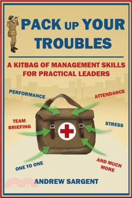 Pack Up Your Troubles：A Kitbag of Leadership Skills for Practical Managers