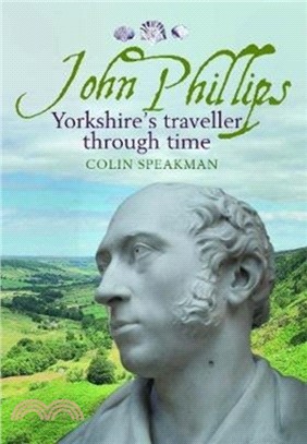 John Phillips：Yorkshire's traveller through time