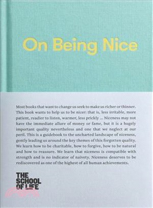 On Being Nice ― This Guidebook Explores the Key Themes of 'being Nice' and How We Can Achieve This Often Overlooked Accolade.