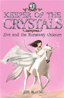 Keeper of the Crystals：Eve and the Runaway Unicorn