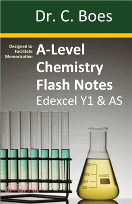 A-Level Chemistry Flash Notes Edexcel Year 1 & AS：Condensed Revision Notes - Designed to Facilitate Memorisation