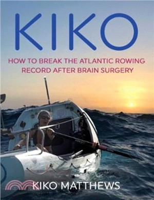 KIKO：How to break the Atlantic rowing record after brain surgery