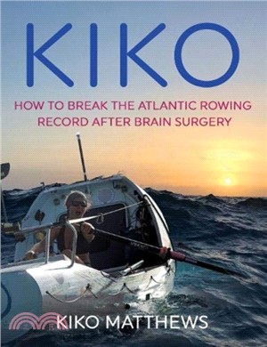 Kiko：How to break the Atlantic rowing record after brain surgery