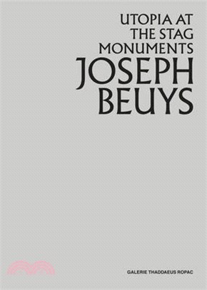 Joseph Beuys ― Utopia at the Stag Monuments