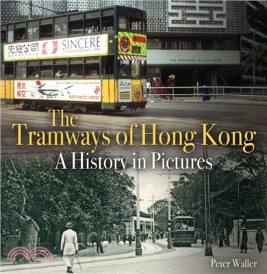 The Tramways of Hong Kong：A History in Pictures