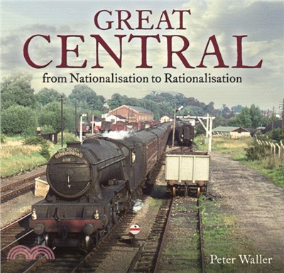 Great Central：From Nationalisation to Rationalisation