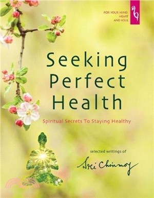 Seeking Perfect Health：Spiritual Secrets to Staying Healthy