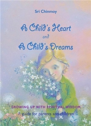 A Childs Heart and A Childs Dreams：Growing Up With Spiritual Wisdom