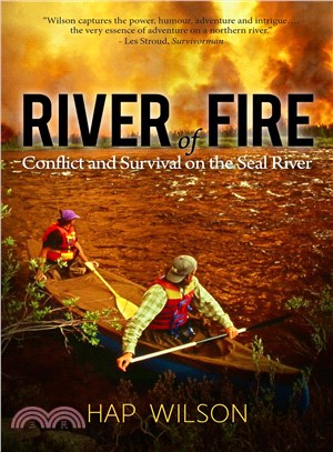 River of Fire ─ Conflict and Survival on the Seal River