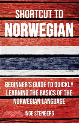 Shortcut to Norwegian：Beginner's Guide to Quickly Learning the Basics of the Norwegian Language