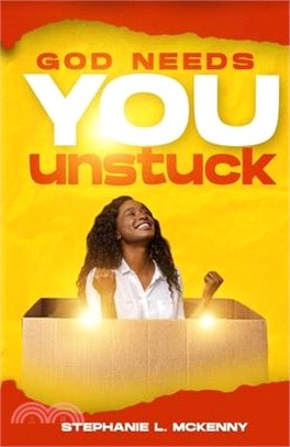 God Needs You Unstuck