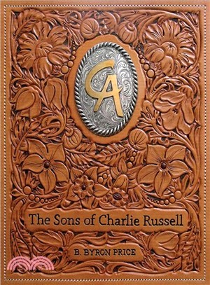 The Sons of Charlie Russell ― Celebrating Fifty Years of the Cowboy Artists of America