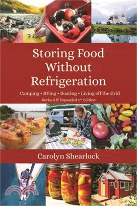 Storing Food Without Refrigeration: Camping, Rving, Boating, and Living Off-The-Grid