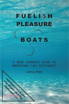 Fuelish Pleasure Boats ― A Boat Owner's Guide to Improving Fuel Efficiency