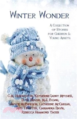 Winter Wonder：A Collection of Stories for Children & Young Adults