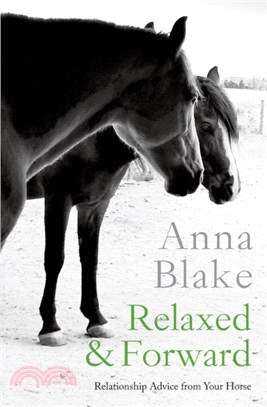 Relaxed & Forward：Relationship Advice From Your Horse