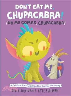 Don't Eat Me, Chupacabra! ― A Delicious Story With Digestible Spanish Vocabulary