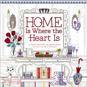 Home Is Where the Heart Is ― A Hand-crafted Adult Coloring Book