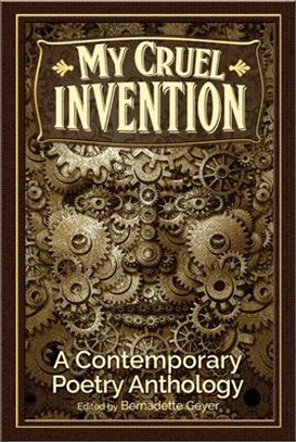 My Cruel Invention ― A Contemporary Poetry Anthology