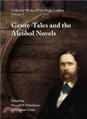 Collected Works of Fitz Hugh Ludlow ― Genre-tales and the Alcohol Novels