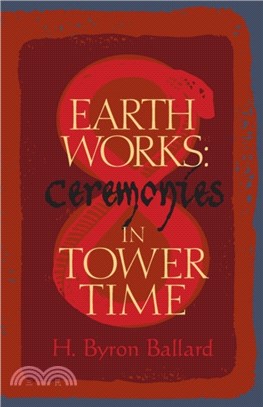 Earth Works：Ceremonies in Tower Time