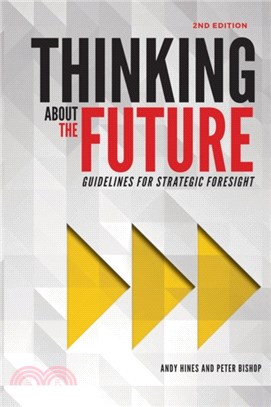 Thinking about the Future：Guidelines for Strategic Foresight