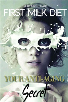 First Milk Diet ─ Your Anti-Aging Secret & Health Practitioner's Guide