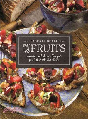 Les Fruits ― Savory and Sweet Recipes from the Market Table