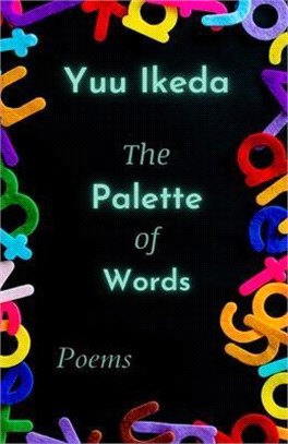 The Palette of Words: Poems