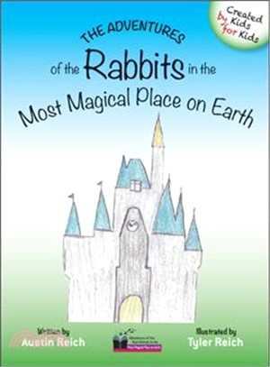 The Adventures of the Rabbits in the Most Magical Place on Earth