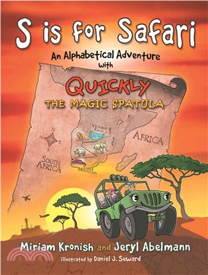 S Is for Safari ― An Alphabetical Adventure With Quickly the Magic Spatula
