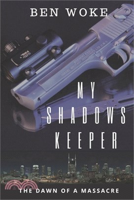 My Shadows Keeper: The Dawn of a Massacre