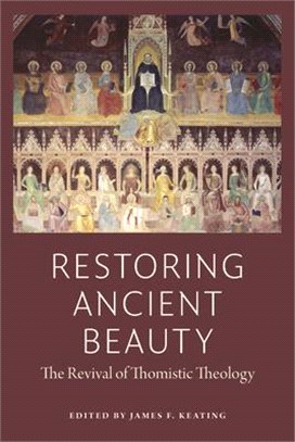 Restoring Ancient Beauty: The Revival of Thomistic Theology