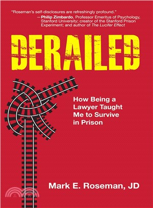 Derailed ─ How Being a Lawyer Taught Me to Survive in Prison